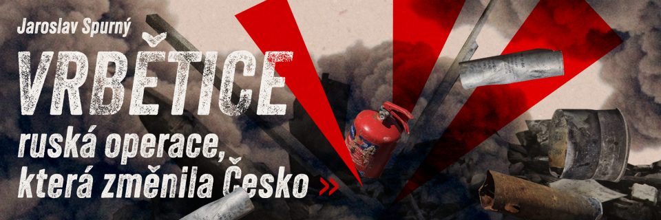 Jaroslav Spurný: Vrbětice. Ruská operace, která změnila Česko
